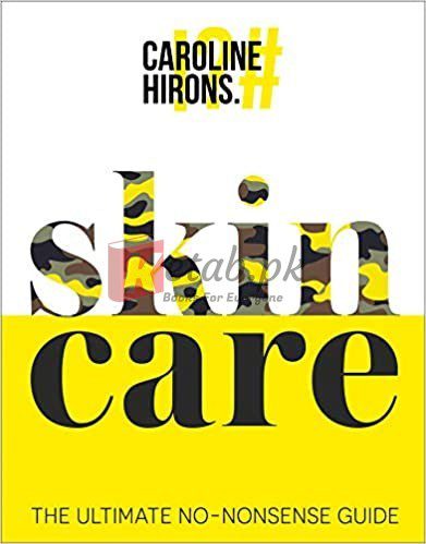 Skincare: The ultimate no-nonsense guide By Caroline Hirons(paperback) Self Help Book