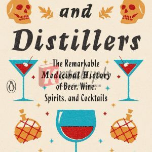 Doctors and Distillers: The Remarkable Medicinal History of Beer, Wine, Spirits, and Cocktails By Camper English(paperback) History Novel