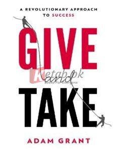 Give and Take: WHY HELPING OTHERS DRIVES OUR SUCCESS By Adam Grant (paperback) Fiction Novel