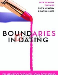 Boundaries in Dating: How Healthy Choices Grow By Henry Cloud(paperback) Relationship Book