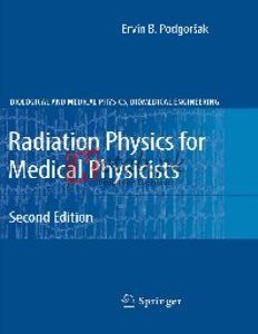 Radiation Physics for Medical Physicists (Biological and Medical Physics, Biome By Ervin B. Podgorsak(paperback) Medical Book