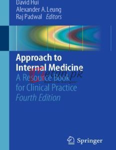 Approach to Internal Medicine: A Resource Book for Clinical Practice By David Hui & Alexander A. Leung & Raj Padwal (eds.)(paperback) Medical Book