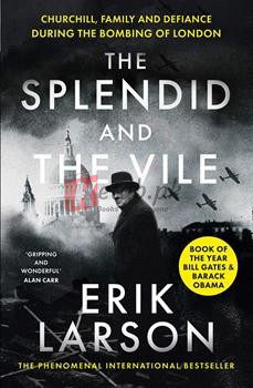 The Splendid And The Vile: A Saga Of Churchill, Family And Defiance During The Blitz By Erik Larson(paperback) Biography Novel