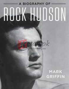 All That Heaven Allows: A Biography Of Rock Hudson By Mark Griffin(paperback) Biography Novel
