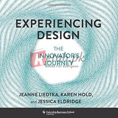 Experiencing Design: The Innovator's Journey By Jeanne Liedtka(paperback) Art Book