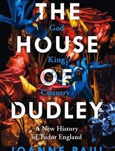 The House Of Dudley: A New History Of Tudor England By Joanne Paul(paperback) Biography Novel