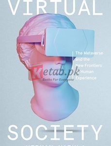 Virtual Society: The Metaverse And The New Frontiers Of Human Experience By Herman Narula(paperback) Business Book