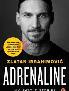 Adrenaline: My Untold Stories By Zlatan Ibrahimovic(paperback) Biography Novel