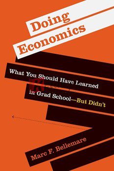 Doing Economics: What You Should Have Learned In Grad School-But Didn't By Marc F. Bellemare(paperback) Business Book
