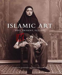 Islamic Art:Past, Present, Future (The Biennial Hamad Bin Khalifa Symposium On Islamic Art By Jonathan M. Bloom(paperback) Art Book