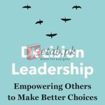 Decision Leadership: Empowering Others To Make Better Choices By Don A. Moore(paperback) Business Book