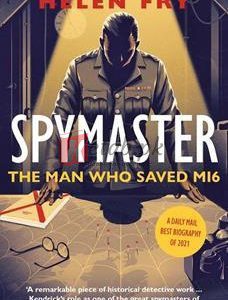 Spymaster: The Man Who Saved Mi6 By Helen Fry(paperback) Biography Novel