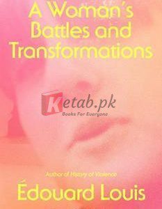 A Woman's Battles And Transformations By Edouard Louis(paperback) Biography Novel