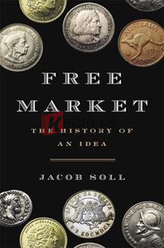 Free Market: The History Of An Idea