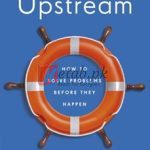 Upstream: How To Solve Problems Before They Happen By Dan Heath(paperback) Business Book