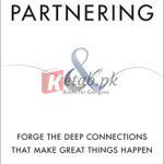 Partnering: Forge The Deep Connections That Make Great Things Happe By Jean Oelwang(paperback) Business Book
