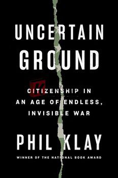 Uncertain Ground: Citizenship In An Age Of Endless, Invisible War