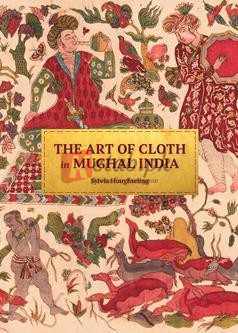 The Art Of Cloth In Mughal India