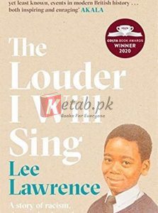 The Louder I Will Sing: A Story Of Racism, Riots And Redemption By Lee Lawrence(paperback) Biography Novel