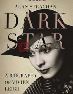 Dark Star A Biography Of Vivien Leigh By Alan Strachan (paperback) Biography Novel