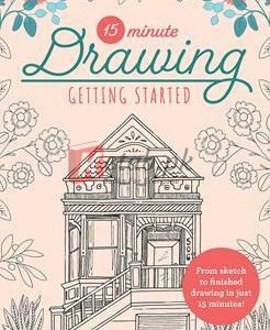 15-Minute Drawing: Getting Started: From Sketch To Finished Drawing In Just 15 Minutes! (Volume 2) By Erin Mcmanness)paperback) Art Book