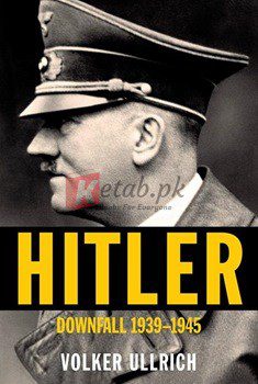 Hitler: Downfall: 1939-1945 By Volker Ullrich(paperback) Biography Novel