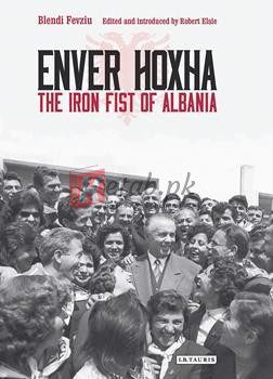 Enver Hoxha The Iron Fist Of Albania By Blendi Fevziu(paperback) Biography Novel