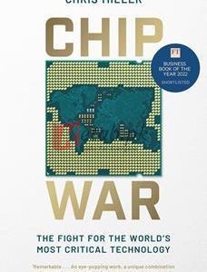 Chip War: The Fight For The World's Most Critical Technology By Chris Miller(paperback) Business Book