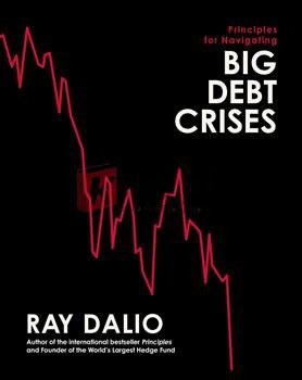 Principles For Navigating Big Debt Crises By Ray Dalio(paperback) Art book