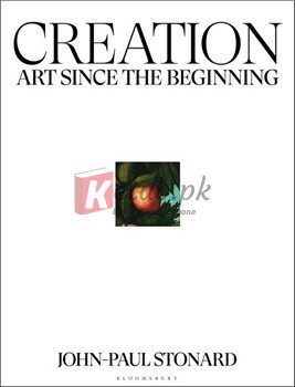 Creation: Art Since The Beginning By John-Paul Stonard(paperback) Art Book