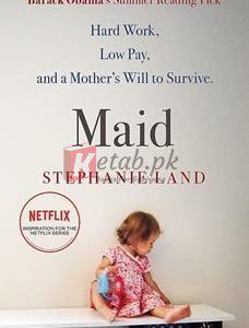 Maid: How Work, Low Pay And A Mother's Will To Survive By Stephanie Land(paperback) Biography Novel