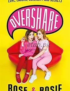 Overshare: Love, Laughs, Sexuality And Secrets By Rose Ellen(paperback) Biography Novel