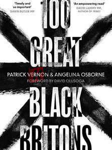 100 Great Black Britons By Patrick Vernon(paperback) Biography Novel