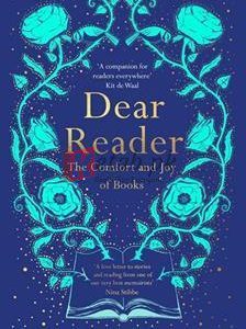 Dear Reader: The Comfort And Joy Of Books By Cathy Rentzenbrink(paperback) Biography Novel
