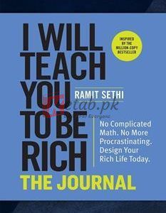 I Will Teach You To Be Rich: The Journal: No Complicated Math. No More Procrastinating. Design Your Rich Life Today By Ramit Sethi(paperback) Art book