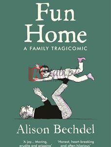 Fun Home: A Family Tragicomic By Alison Bechdel(paperback) Biography Novel