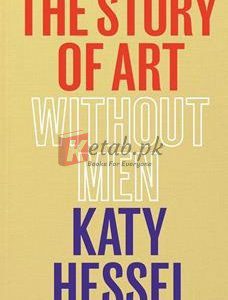 The Story Of Art Without Men By Katy HesselOut(paperback) Art Book