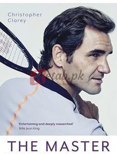 The Master: The Brilliant Career Of Roger Federer By Christopher Clarey(paperback) Biography Novel