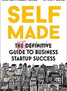 Self Made: The Definitive Guide To Business Startup Success By Bianca Miller-Cole(paperback) Business Book