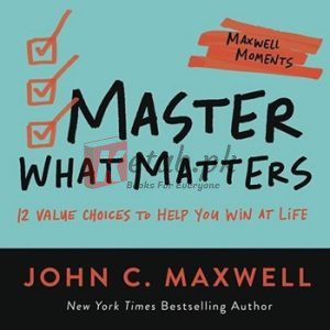 Master What Matters: 12 Value Choices To Help You Win At Life By John C. Maxwell(paperback) Business Book 2790