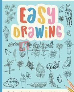 Easy Drawing: Simple Step-By-Step Lessons For Learning To Draw In More Than Just Pencil (2) (Art Made Easy By Chelsea Ward(paperback) Art Book