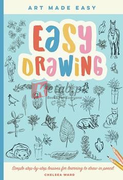 Easy Drawing: Simple Step-By-Step Lessons For Learning To Draw In More Than Just Pencil (2) (Art Made Easy)