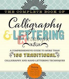The Complete Book Of Calligraphy & Lettering: A Comprehensive Guide To More Than 100 Traditional Calligraphy And Hand-Lettering Techniques By Cari Ferraro(paperback) Art Book