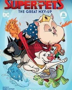 The Great Mxy-Up: Dc League Of Super-Pets (Volume 1) By Heath Corson(paperback) Graphic Novel