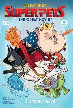 The Great Mxy-Up: Dc League Of Super-Pets (Volume 1)