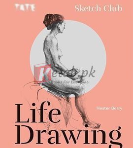 Tate: Sketch Club: Life Drawing By Hester Berry(paperback) Art Book