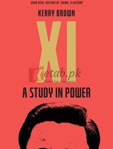 Xi Jinping: A Study In Power By Kerry Brown(paperback) Biography Novel