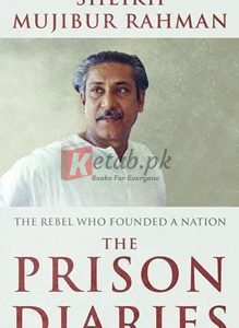 The Prison Diaries: The Rebel Who Founded A Nation By Sheikh Mujibur Rahman(paperback) Biography Novel