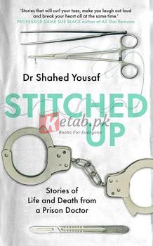 Stitched Up: Stories Of Life And Death From A Prison Doctor