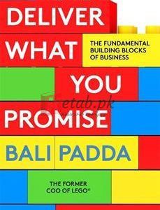 Deliver What You Promise: The Fundamental Building Blocks Of Business By Bali Padda(paperback) Business Book